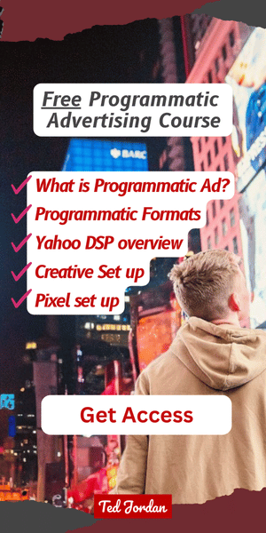 Free Programmatic Advertising course by Ted Jordan.
