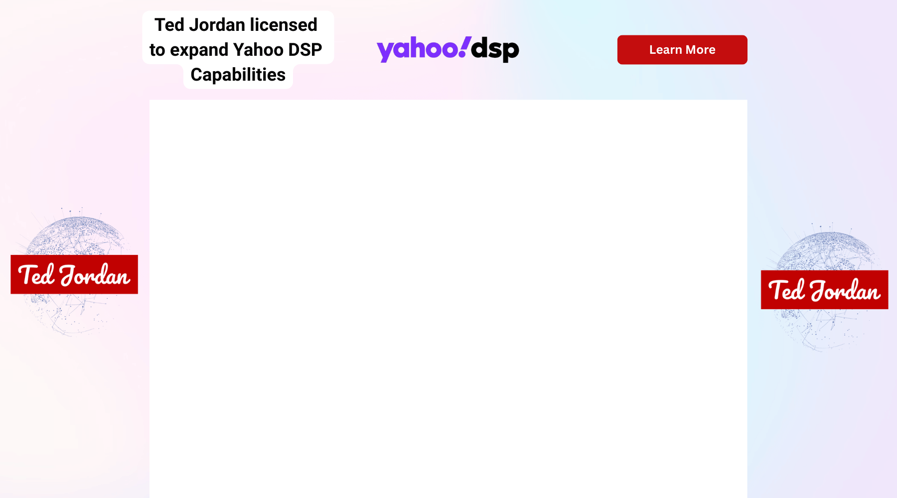 Ted Jordan is licensed to expand Yahoo DSP capabilities.